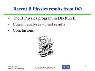 Recent B Physics results from D Ø