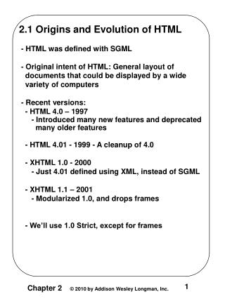 2.1 Origins and Evolution of HTML - HTML was defined with SGML