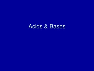 Acids &amp; Bases