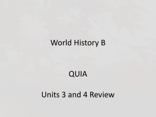 World History B QUIA Units 3 and 4 Review