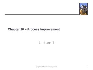 Chapter 26 – Process improvement
