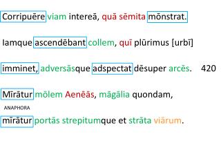 Corripuēre viam intereā, quā sēmita mōnstrat.