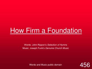 How Firm a Foundation