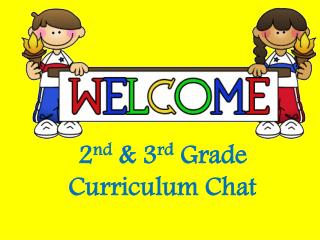 2 nd &amp; 3 rd Grade Curriculum Chat