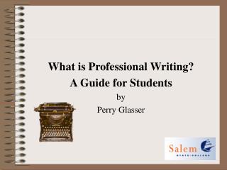 What is Professional Writing? A Guide for Students by Perry Glasser