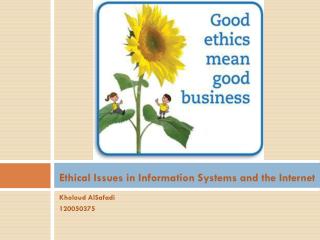Ethical Issues in Information Systems and the Internet