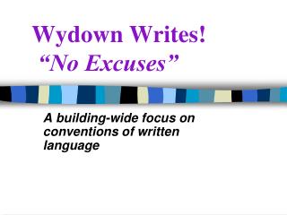 Wydown Writes! “No Excuses”