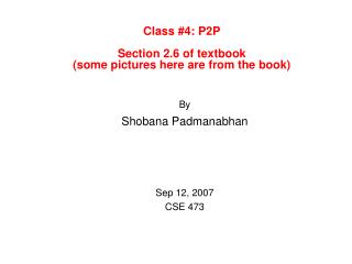 Class #4: P2P Section 2.6 of textbook (some pictures here are from the book)
