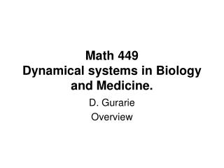 Math 449 Dynamical systems in Biology and Medicine.