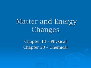Matter and Energy Changes