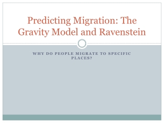 Predicting Migration: The Gravity Model and Ravenstein