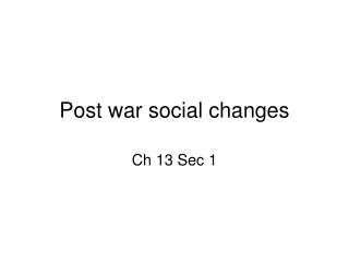 Post war social changes