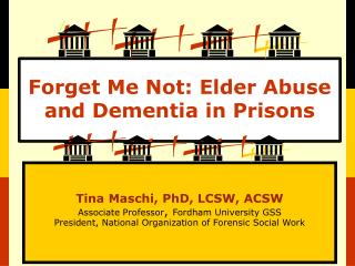Forget Me Not: Elder Abuse and Dementia in Prisons