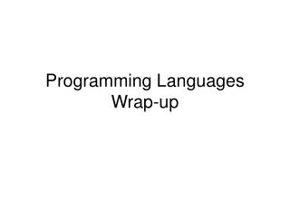 Programming Languages Wrap-up