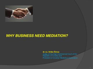 WHY BUSINESS NEED MEDIATION? dr. sc. Srđan Šimac