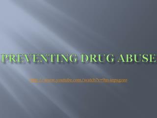 PREVENTING DRUG ABUSE