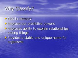 Why Classify?