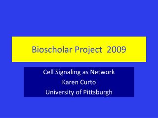 Bioscholar Project 2009