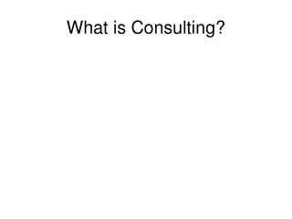 What is Consulting?