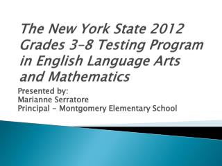The New York State 2012 Grades 3–8 Testing Program in English Language Arts and Mathematics