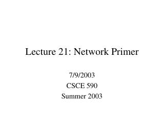 Lecture 21: Network Primer
