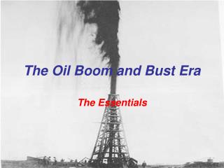 The Oil Boom and Bust Era