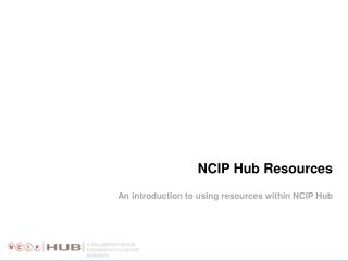 NCIP Hub Resources