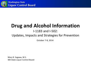 Drug and Alcohol Information I-1183 and I-502: Updates, Impacts and Strategies for Prevention