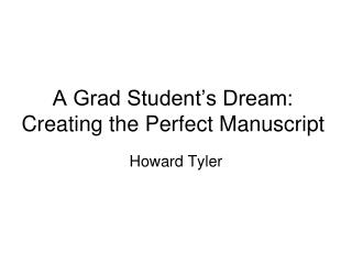 A Grad Student’s Dream: Creating the Perfect Manuscript