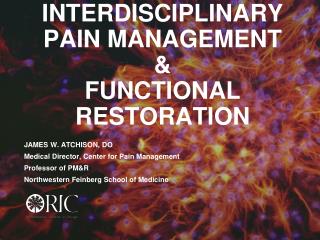 INTERDISCIPLINARY PAIN MANAGEMENT &amp; FUNCTIONAL RESTORATION