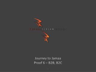 Journey to Jamaa Proof 6 – B2B, B2C