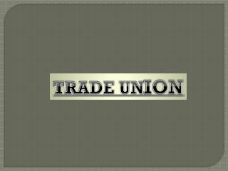 TRADE UN ION