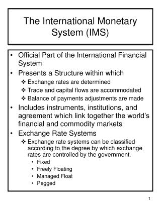 The International Monetary System (IMS)