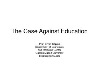 The Case Against Education
