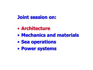 Joint session on: Architecture Mechanics and materials Sea operations Power systems