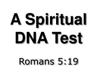 A Spiritual DNA Test