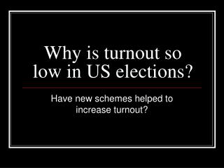 Why is turnout so low in US elections?