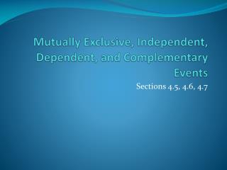 Mutually Exclusive, Independent, Dependent, and Complementary Events