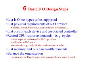 List I/ O bus types to be supported List physical requirements of I/ O devices