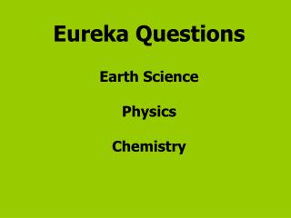 Eureka Questions Earth Science Physics Chemistry