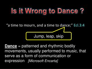 Is it Wrong to Dance ?