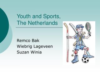 Youth and Sports, The Netherlands