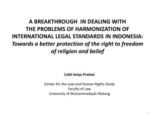 Cekli Setya Pratiwi Center for the Law and Human Rights Study Faculty of Law
