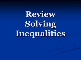 Review Solving Inequalities