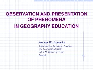 OBSERVATION AND PRESENTATION OF PHENOMENA IN GEOGRAPHY EDUCATION