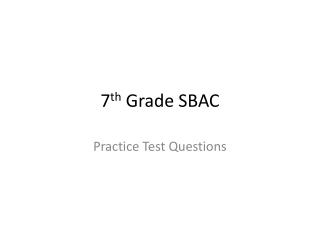 7 th Grade SBAC