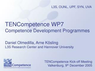 TENCompetence Kick-off Meeting Valkenburg, 9 th December 2005
