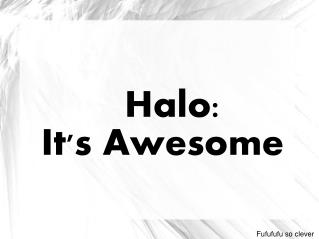 Halo: It's Awesome