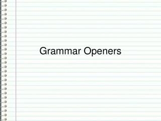 Grammar Openers