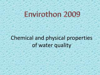 Chemical and physical properties of water quality